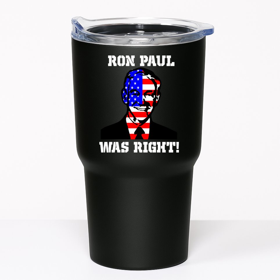Ron Paul Was Right Tumbler