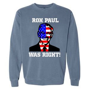 Ron Paul Was Right Garment-Dyed Sweatshirt