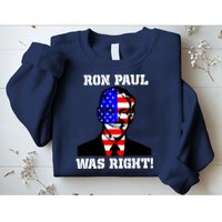 Ron Paul Was Right Sweatshirt