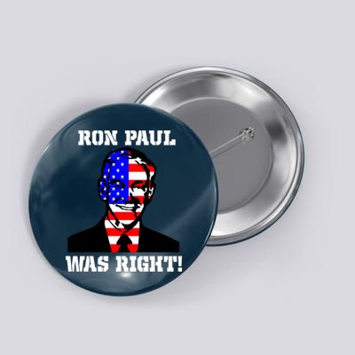 Ron Paul Was Right Button