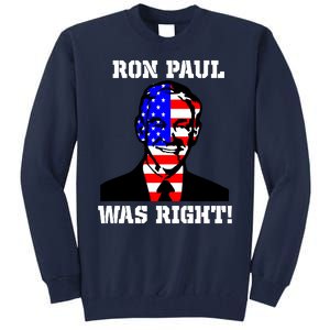 Ron Paul Was Right Tall Sweatshirt