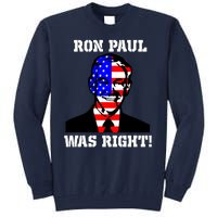 Ron Paul Was Right Tall Sweatshirt