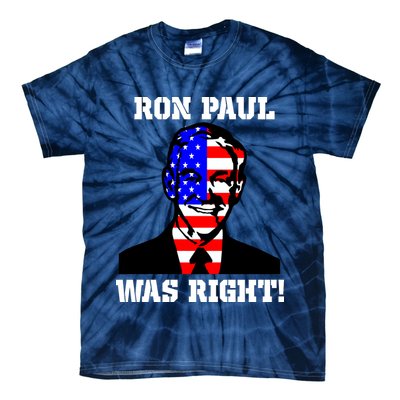 Ron Paul Was Right Tie-Dye T-Shirt