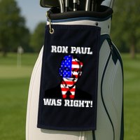 Ron Paul Was Right Golf Towel