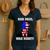 Ron Paul Was Right Women's V-Neck T-Shirt