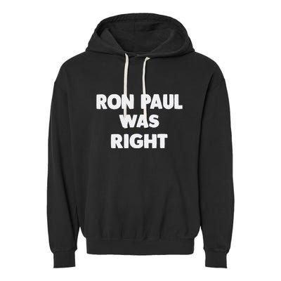 Ron Paul Was Right Garment-Dyed Fleece Hoodie