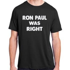 Ron Paul Was Right Adult ChromaSoft Performance T-Shirt