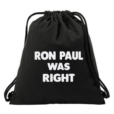 Ron Paul Was Right Drawstring Bag