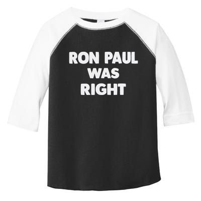 Ron Paul Was Right Toddler Fine Jersey T-Shirt