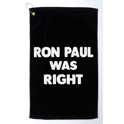 Ron Paul Was Right Golf Towel