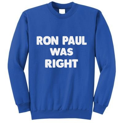 Ron Paul Was Right Tall Sweatshirt