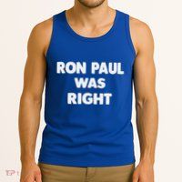 Ron Paul Was Right Tank Top