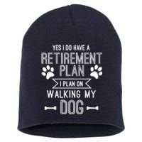 Retirement Plan Walking My Dog Retired Dog Lover Owner Funny Short Acrylic Beanie