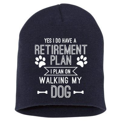 Retirement Plan Walking My Dog Retired Dog Lover Owner Funny Short Acrylic Beanie