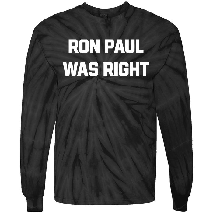 Ron Paul Was Right Tie-Dye Long Sleeve Shirt