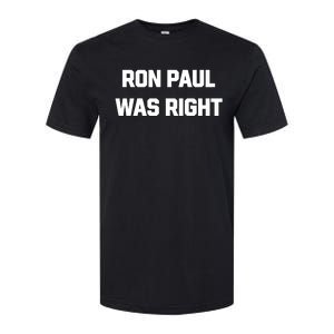 Ron Paul Was Right Softstyle CVC T-Shirt