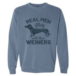 Real Play With Their Weiners Funny Dachshund Dog Garment-Dyed Sweatshirt