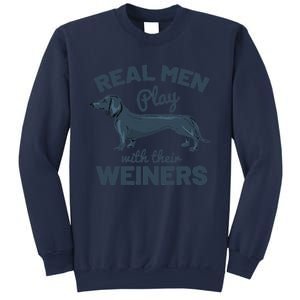 Real Play With Their Weiners Funny Dachshund Dog Sweatshirt