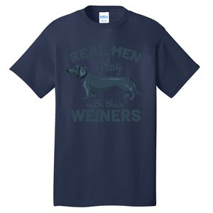 Real Play With Their Weiners Funny Dachshund Dog Tall T-Shirt