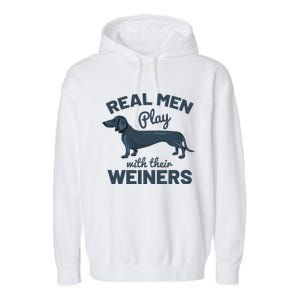 Real Play With Their Weiners Funny Dachshund Dog Garment-Dyed Fleece Hoodie