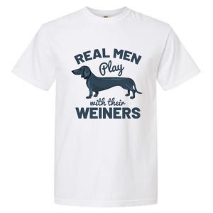 Real Play With Their Weiners Funny Dachshund Dog Garment-Dyed Heavyweight T-Shirt