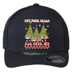 Retro Put Your Balls All Over Me Christmas Tree Merry Xmas Flexfit Unipanel Trucker Cap