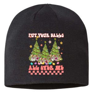 Retro Put Your Balls All Over Me Christmas Tree Merry Xmas Sustainable Beanie