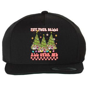 Retro Put Your Balls All Over Me Christmas Tree Merry Xmas Wool Snapback Cap