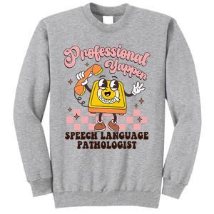 Retro Professional Yapper Speech Language Pathologist Slp Tall Sweatshirt