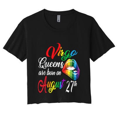 Rainbow Queens Are Born On August 27th Virgo Birthday Gift Crop Top