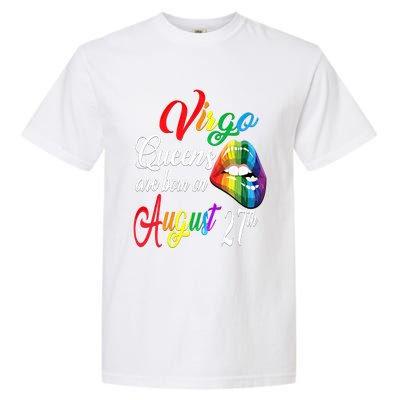 Rainbow Queens Are Born On August 27th Virgo Birthday Gift Garment-Dyed Heavyweight T-Shirt