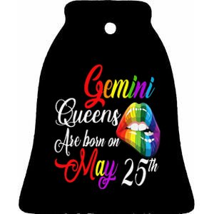 Rainbow Queens Are Born On May 25th Gemini Birthday Ceramic Bell Ornament