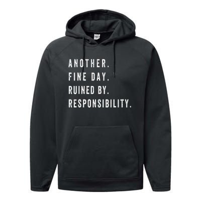 retro quotes Another Fine Day Ruined By Responsibility  Performance Fleece Hoodie