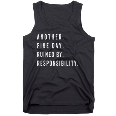 retro quotes Another Fine Day Ruined By Responsibility  Tank Top