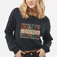 Retro Quality Control Design For Quality Control Inspectors Cropped Pullover Crew