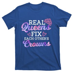 Real Queen Fix Each Other's Crown Empowert Quote Gift T-Shirt