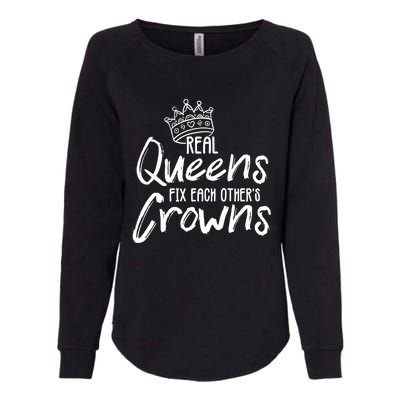 'Real Queens Fix Each Others Crowns' Cute Gift Womens California Wash Sweatshirt