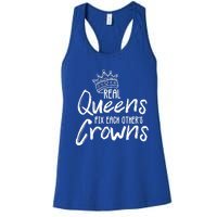 'Real Queens Fix Each Others Crowns' Cute Gift Women's Racerback Tank