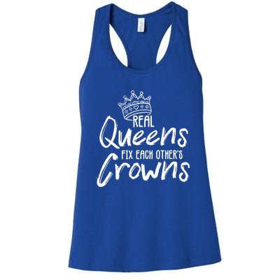 'Real Queens Fix Each Others Crowns' Cute Gift Women's Racerback Tank