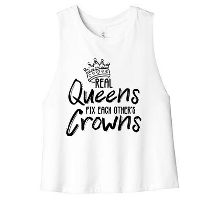 'Real Queens Fix Each Others Crowns' Cute Gift Women's Racerback Cropped Tank