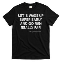 Running Quotes For Distance Runners Running Team Ironic T-Shirt