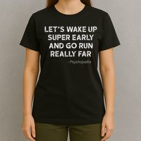 Running Quotes For Distance Runners Running Team Ironic T-Shirt