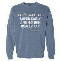 Running Quotes For Distance Runners Running Team Ironic Garment-Dyed Sweatshirt