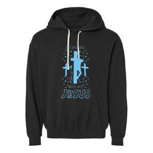 Religious Quote Let Me Tell You About My Jesus Christian Garment-Dyed Fleece Hoodie