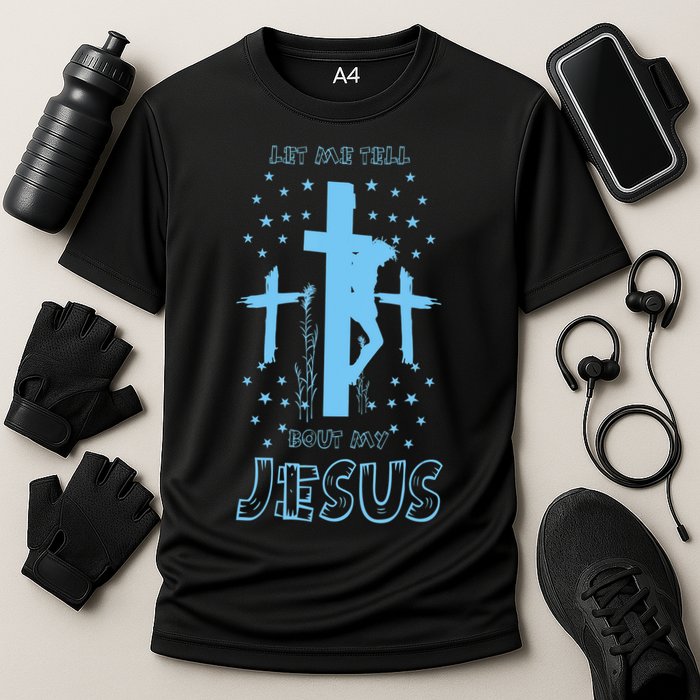 Religious Quote Let Me Tell You About My Jesus Christian Cooling Performance Crew T-Shirt