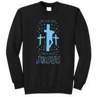 Religious Quote Let Me Tell You About My Jesus Christian Sweatshirt