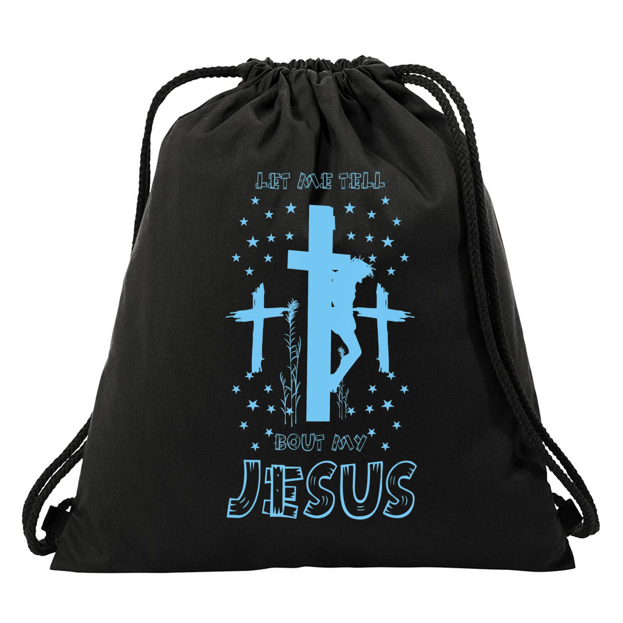 Religious Quote Let Me Tell You About My Jesus Christian Drawstring Bag