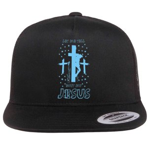 Religious Quote Let Me Tell You About My Jesus Christian Flat Bill Trucker Hat