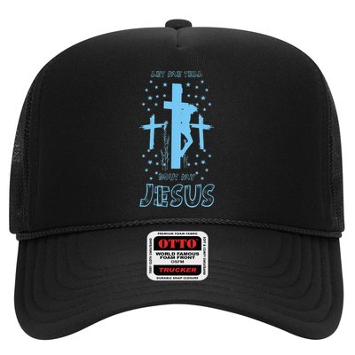 Religious Quote Let Me Tell You About My Jesus Christian Trucker Hat