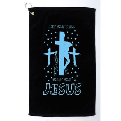 Religious Quote Let Me Tell You About My Jesus Christian Golf Towel
